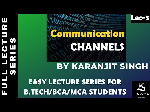 Communication Channels | Communication System| BTech | 4Th Sem | Lect 3.