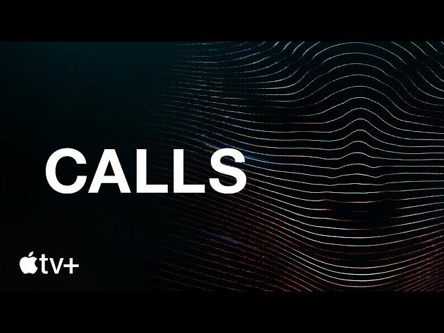 Calls — Official Trailer | Apple TV+