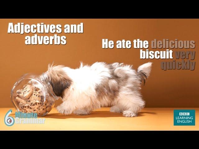 Adjectives and adverbs - 6 Minute Grammar