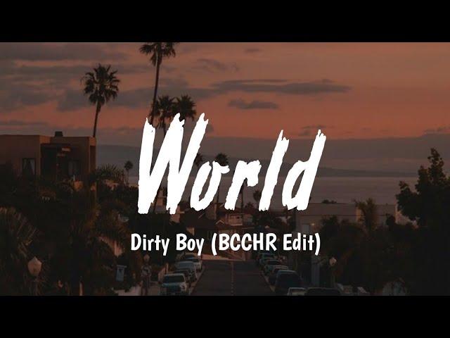 Dirty Boy - World (BCCHR Edit) 抖音歌曲 |tiktok