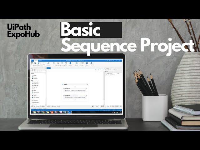 UiPath Tutorial | UiPath Tutorial For Beginners - Basic Sequence Project | ExpoHub