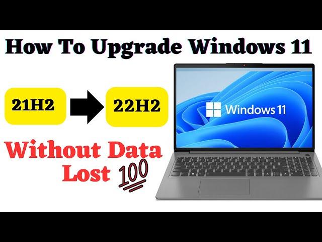 How to Upgrade windows 11 from 21H2 to 22H2 || 22H2 to 23H2