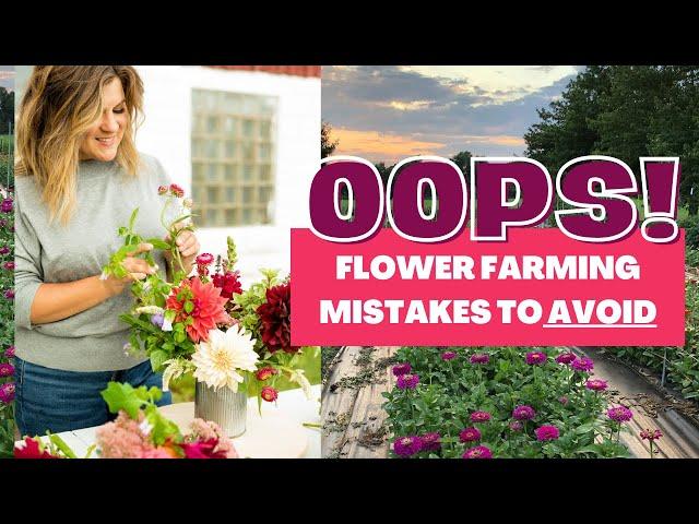 6 Flower Farming Mistakes You Should AVOID // Flower Farming Lessons I Learned the Hard Way!