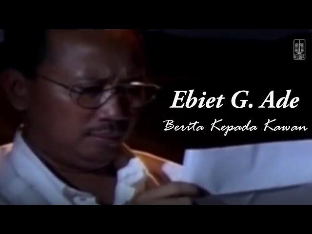 Ebiet G. Ade - Berita Kepada Kawan (Remastered Audio)