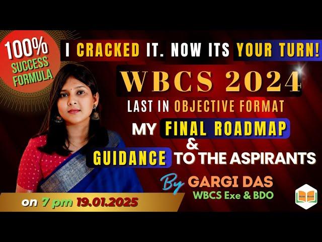 My Final suggestion and Roadmap for WBCS 2024 | 100% success Mantra | Gargi Das | WBCS (Exe) and BDO