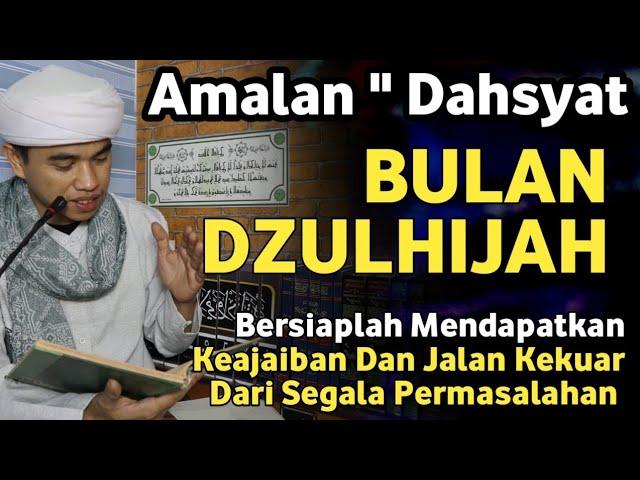 SANGAT DAHSYAT KHASIATNYA !! Amalan Agung Bulan Dzulhijjah