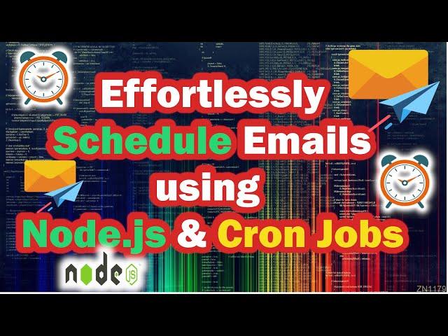 Effortlessly Schedule Emails using Node.js & Cron Jobs