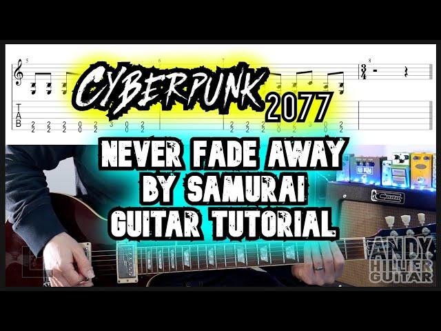 Cyberpunk 2077 Never Fade Away Guitar Tutorial by Samurai