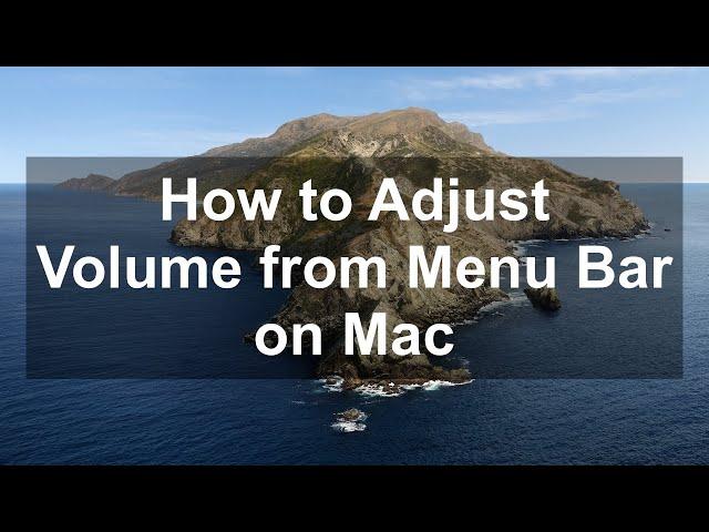 How to Adjust Volume from Menu Bar on Mac