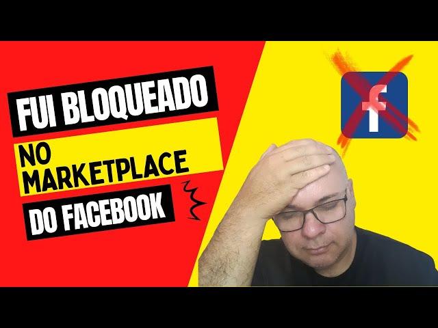 Fui bloqueado no Marketplace do Facebook: Como eu resolvi o problema!