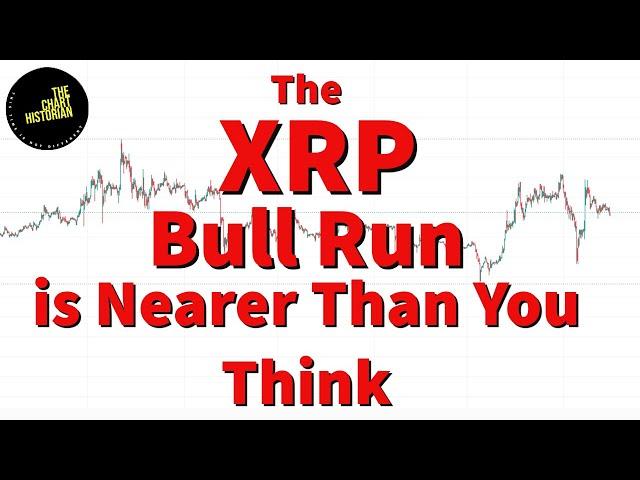 The XRP Bull Run is Nearer Than You Think