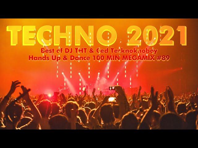 TECHNO 2021 Hands Up & Dance MEGAMIX Remix Mix #89