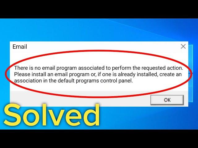 How To Fix "There Is No Email Program Associated To Perform The Requested Action" Windows 10/8/7