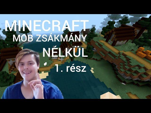 Minecraft mob zsákmány NÉLKÜL 1.rész