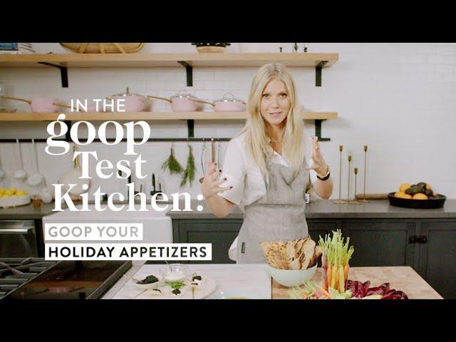 Gwyneth Paltrow Shares 3 Easy Holiday Appetizers To Impress Your Guests | Goop