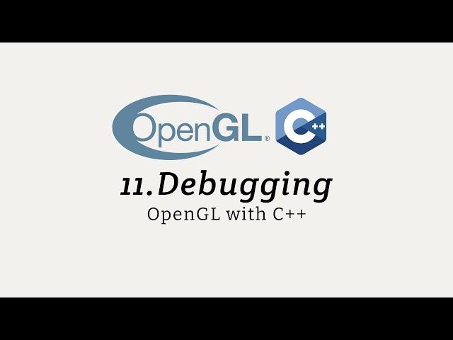 OpenGL with C++ 11: Debugging