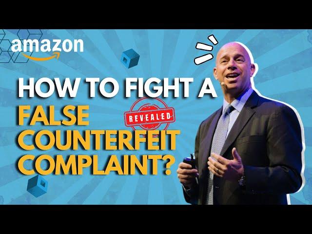 How to Reinstate an Amazon Seller Account After a False Counterfeit Complaint