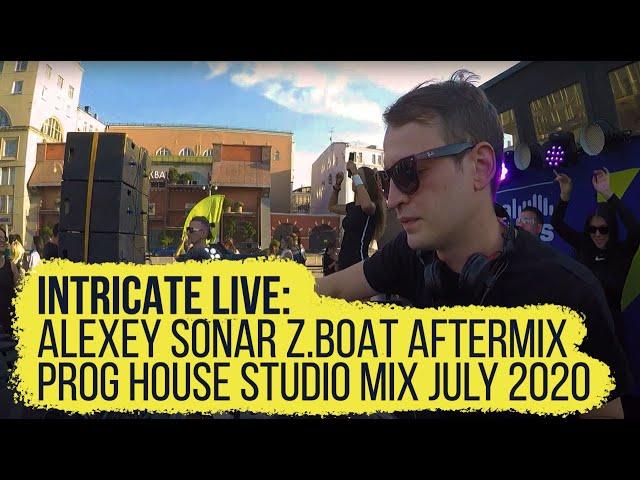 Intricate Live • Alexey Sonar Z.Boat July 2020 Aftermix (Progressive/Tech House Studio Dj Mix)