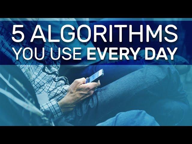 5 Algorithms You Use Every Day