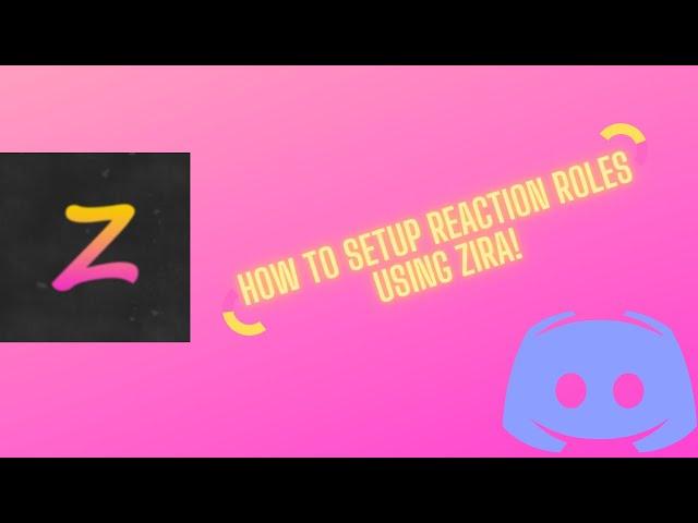 How to setup Reaction Roles on Discord, using the Zira Bot!