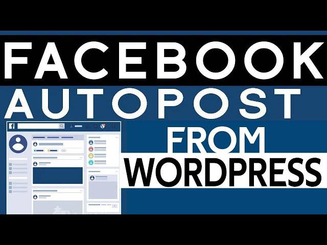 How To Autopost From Wordpress To Facebook in 2023