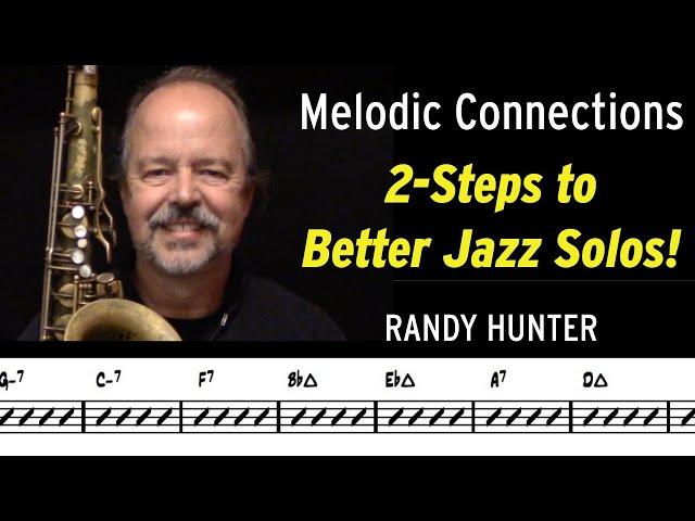 Melodic Connections - 2 Steps to Better Jazz Solos! Jazz Saxophone Lessons