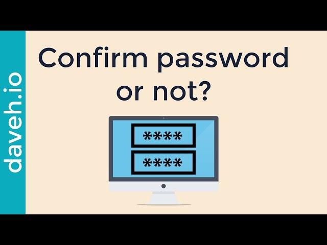 The password confirmation field: why it's a problem and how to fix it