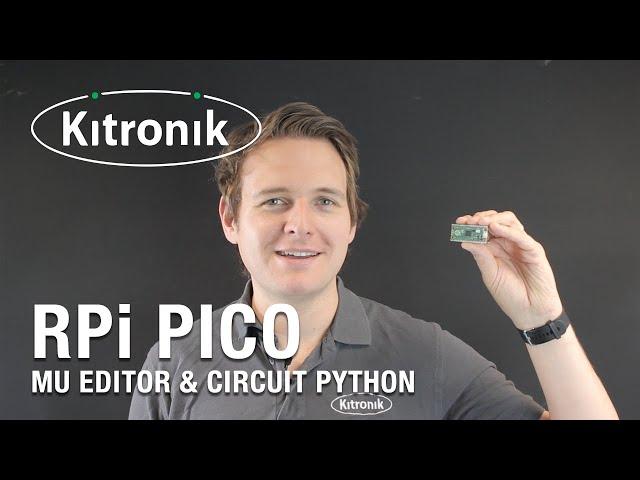 Raspberry Pi Pico - Using CircuitPython And The MU Editor for Beginners