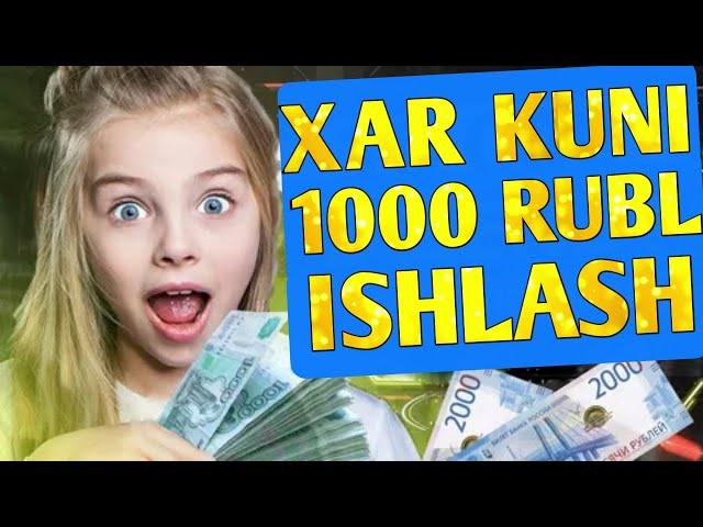 internetda xar kuni 1000 rubl ishlash 2023