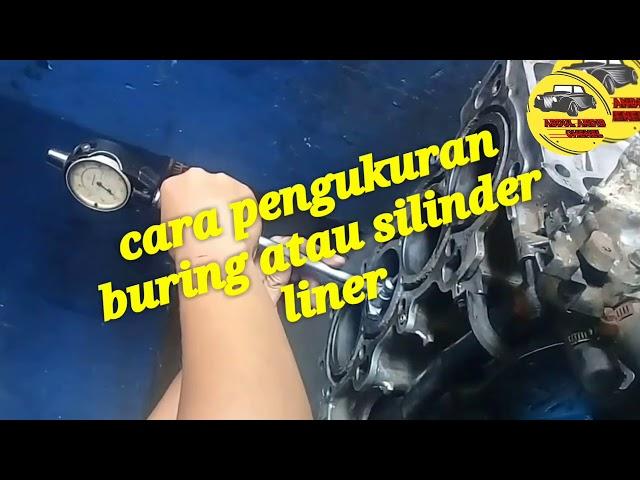 Cara pengukuran buring atau silinder liner