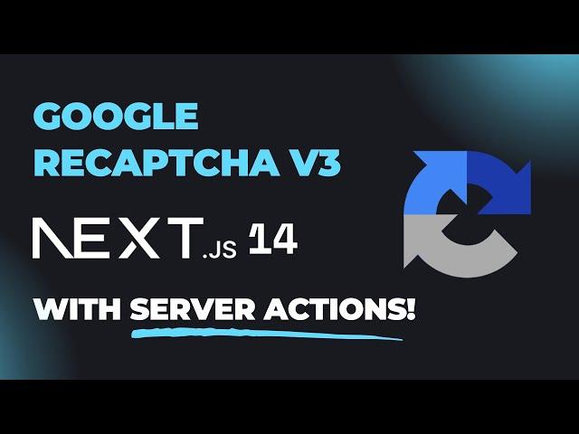 How To Use Google reCAPTCHA v3 in Next.js 14 With Server Actions?