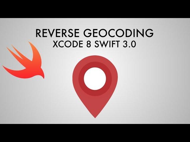 Reverse Geocoding In Xcode 8 (Swift 3.0)