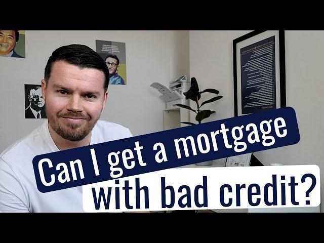 Can I get a mortgage with bad credit || UK || 2022