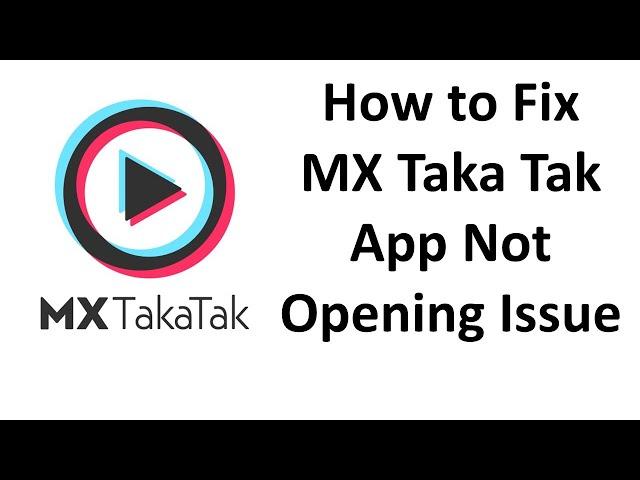 How to Fix MX Taka Tak Not Opening Problem in Android Phone