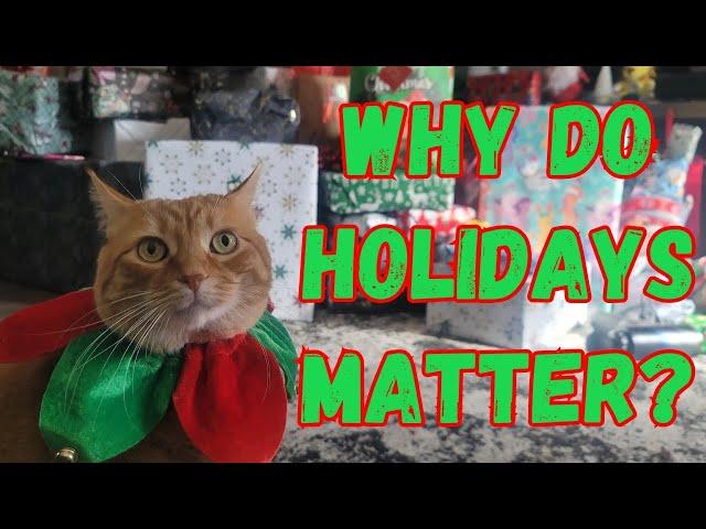 Why Do Holidays Matter?