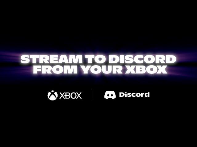 How To Stream Your Xbox Games Directly to Discord