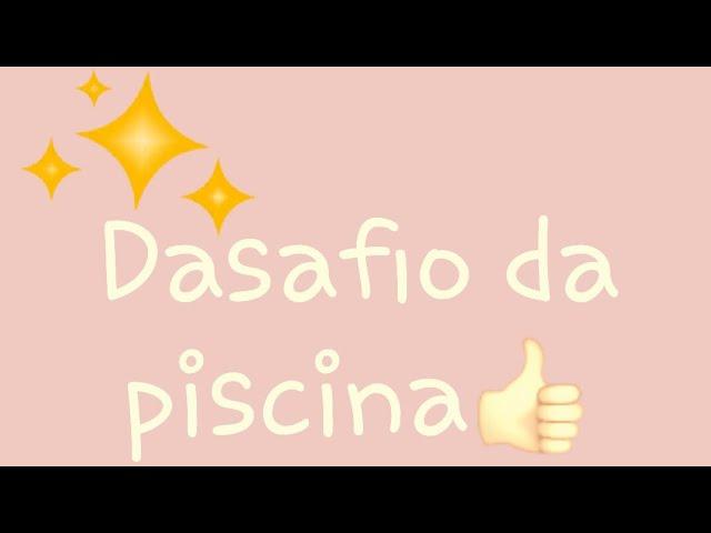 DESAFIO:DA PICINA 