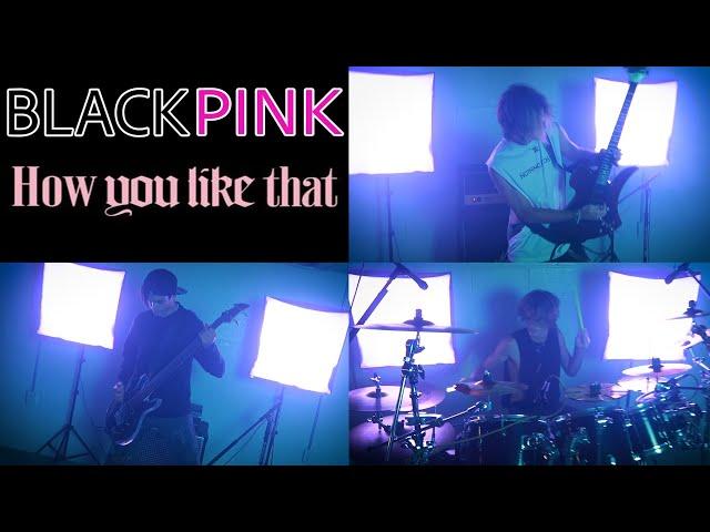 BLACKPINK - 'How You Like That' | Legacy 3 (Rock Cover)