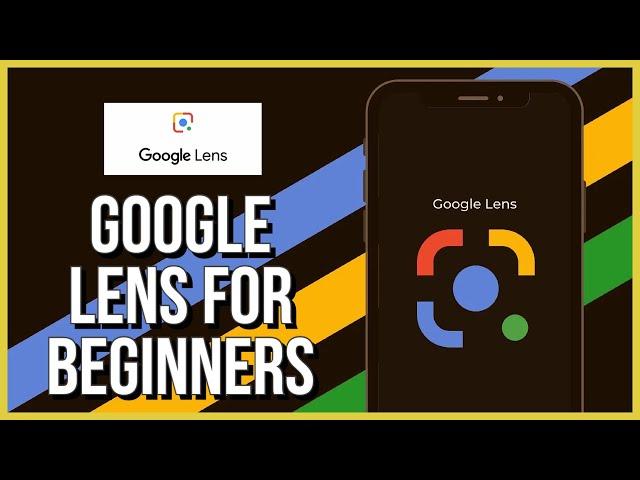 How to Use Google Lens For Beginners 2023? Google Lens Tutorials