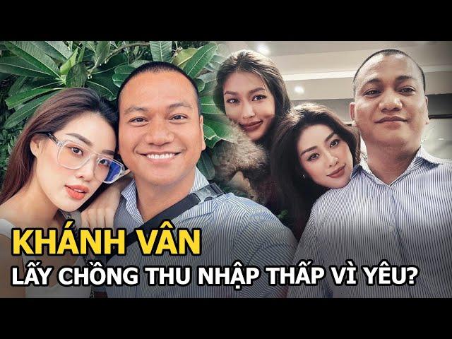 Khánh Vân lấy chồng thu nhập thấp vì yêu?