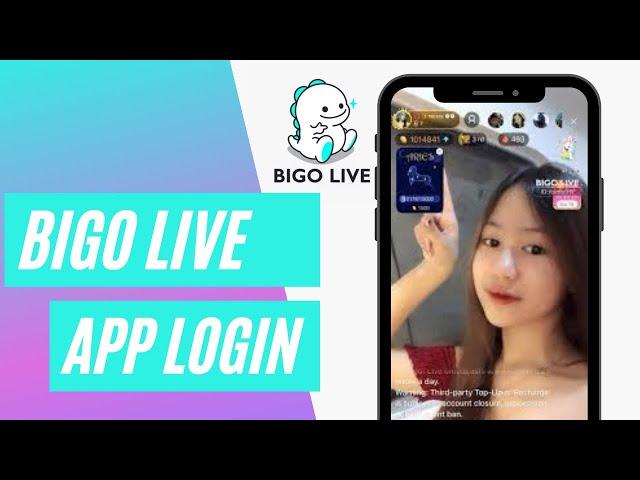 Bigo Live Login Sign In: Bigo Live App Login 2021