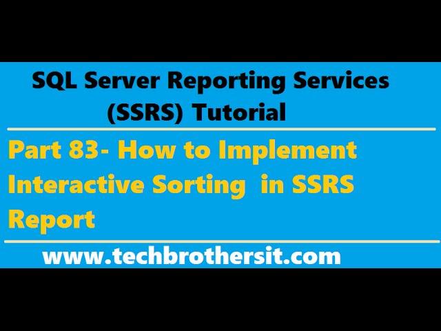 SSRS Tutorial Part 83 - How to Implement Interactive Sorting  in SSRS Report