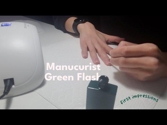Manucurist Green Flash First Impressions