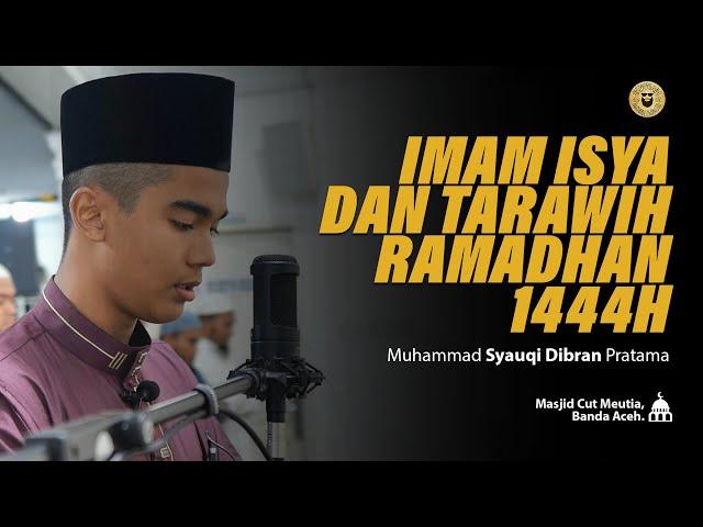 Imam Tarawih Ramadhan 1444H || M. Syauqi Dibran Pratama - Surah Fussilat || Banda Aceh