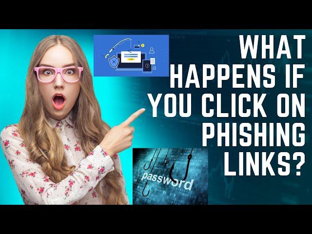 What Happens If You Click On Phishing Links?