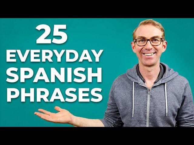 25 Everyday Spanish Phrases You Need to Know