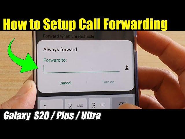 Galaxy S20 / Ultra / Plus: How to Setup Call Forwarding