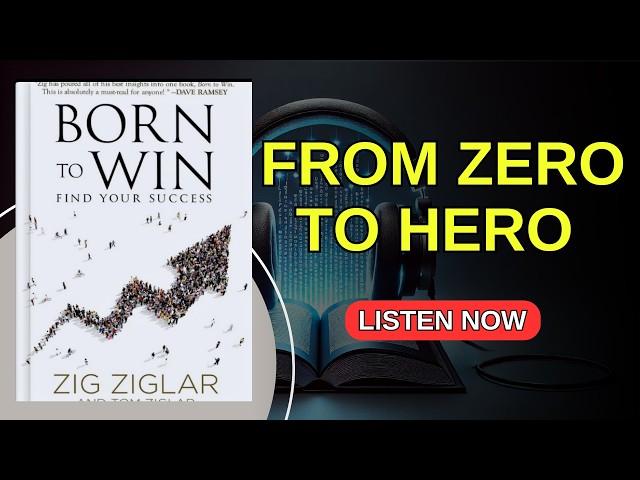 BORN TO WIN by Zig Ziglar Audiobook | Book Summary In English