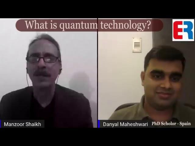 What is quantum technology? | Dr. Danyal Maheshwari | Manzoor Shaikh | Engineering Review