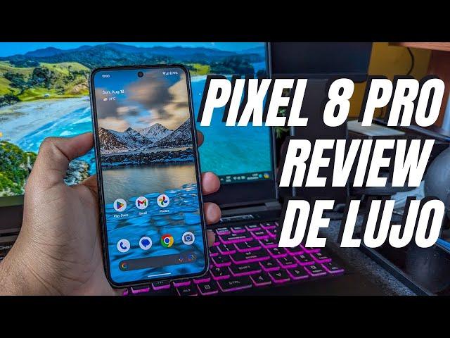 PIXEL 8 PRO REVIEW, GOOGLE SE HA PASADO EL JUEGO